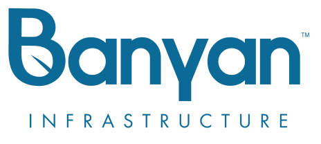 Banyan Infrastructure